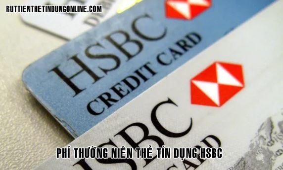 Phi thuong nien the tin dung hsbc