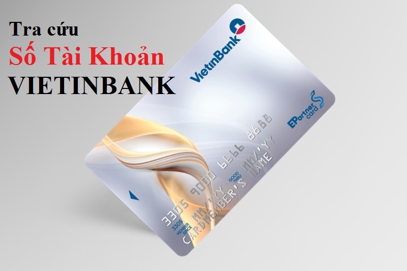 tra cứu số tài khoản Vietinbank