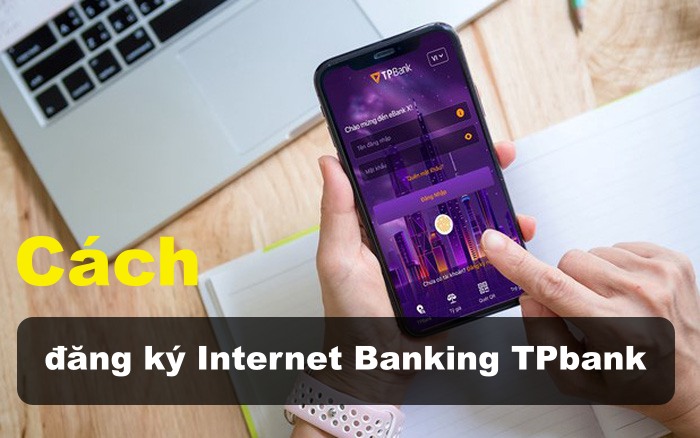 đăng ký Internet Banking TPBank