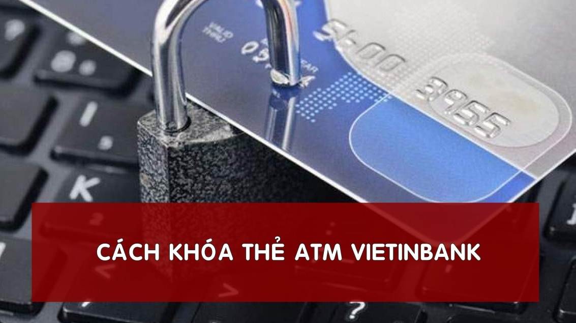 khóa thẻ Vietinbank